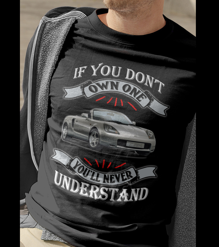 If You Don't Own One You'll Never Understand Toyota Mr2 T-Shirt