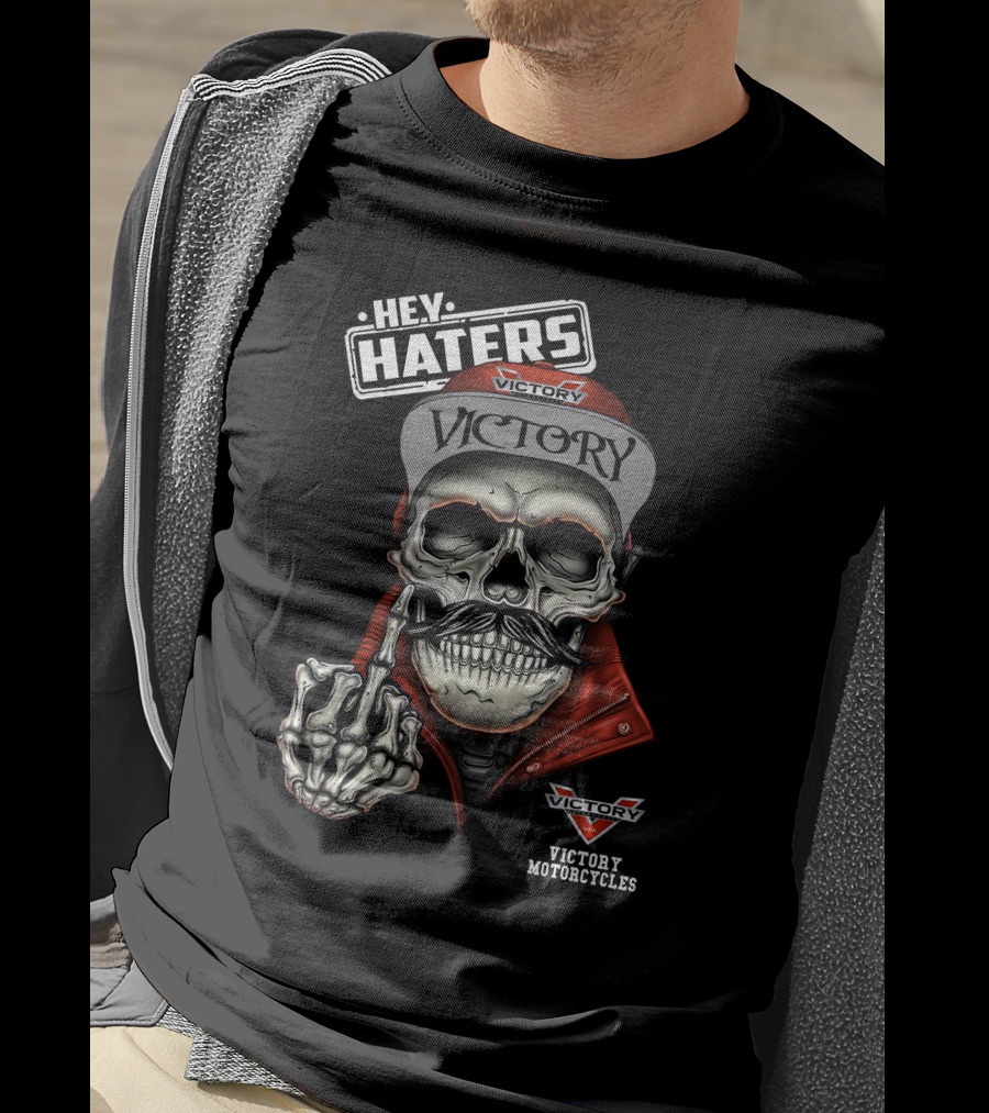 Hey Haters Victory Victory Motorcycles T-Shirt