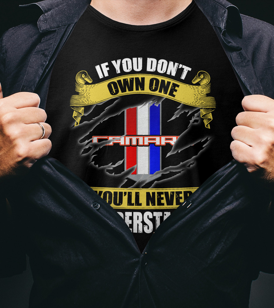 If You Don't Own One Camaro You'll Never Understand T-Shirt