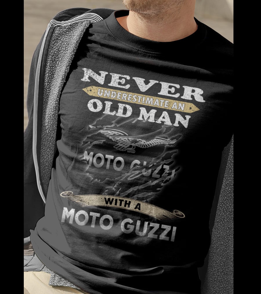 Never Underestimate An Old Man With A Moto Guzzi T-Shirt