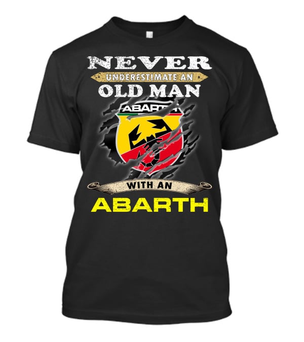 Never Underestimate An Old Man With An Abarth Abarth T-Shirt