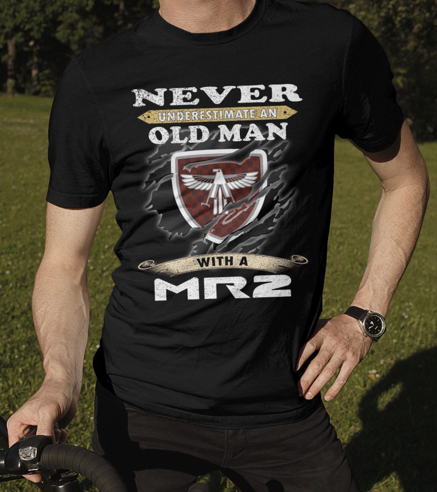 Never Underestimate An Old Man With A Mr2 T-Shirt