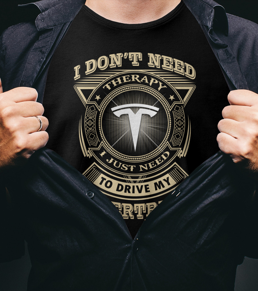 I Don't Need Therapy I Just Need To Drive My Cybertruck T-Shirt