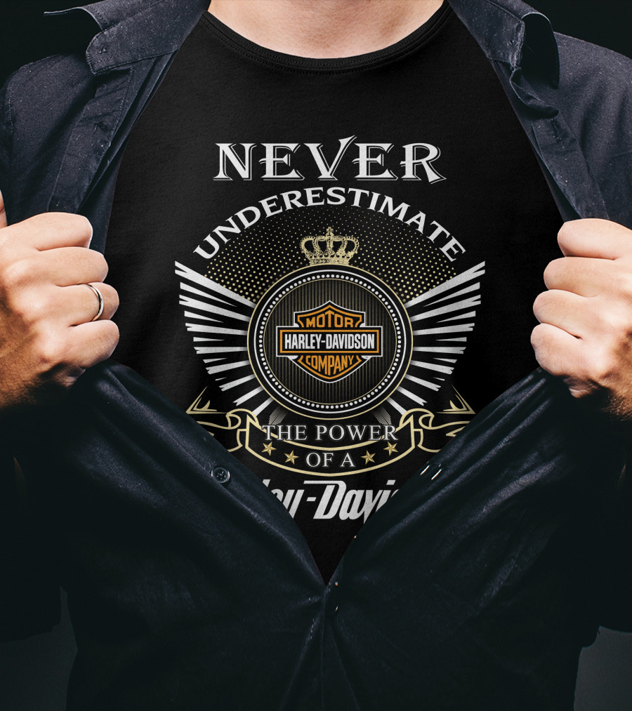 Never Underestimate The Power Of A Harley Davidson Motor Company T-Shirt