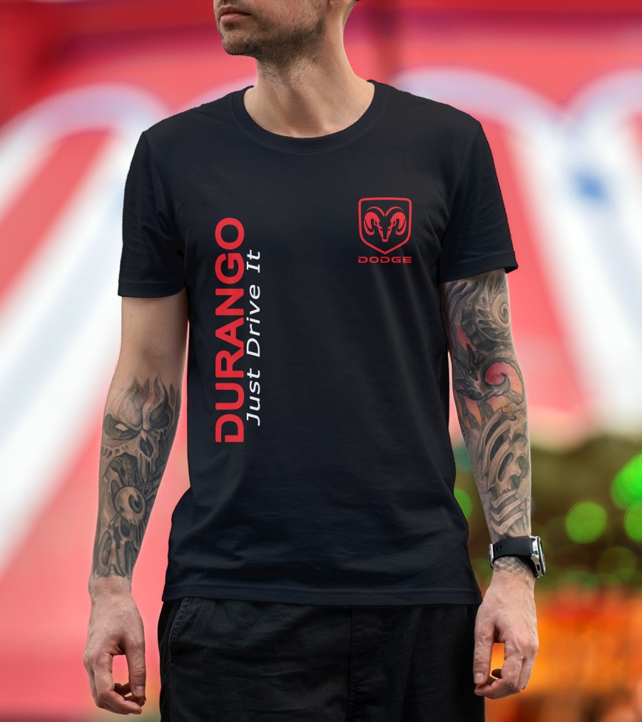 Durango Just Drive It Dodge Ram T-Shirt