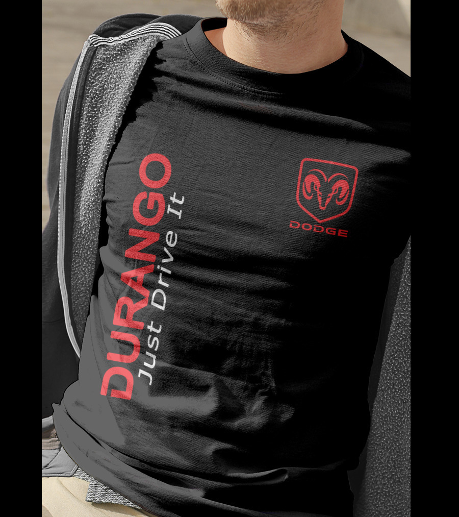 Durango Just Drive It Dodge Ram T-Shirt