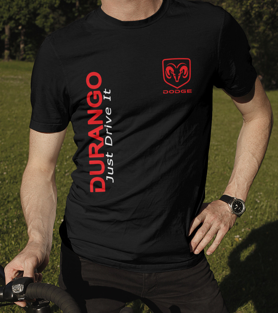 Durango Just Drive It Dodge Ram T-Shirt