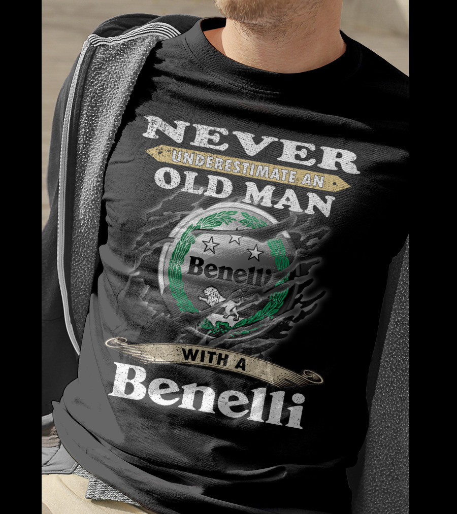 Never Underestimate An Old Man With A Benelli T-Shirt