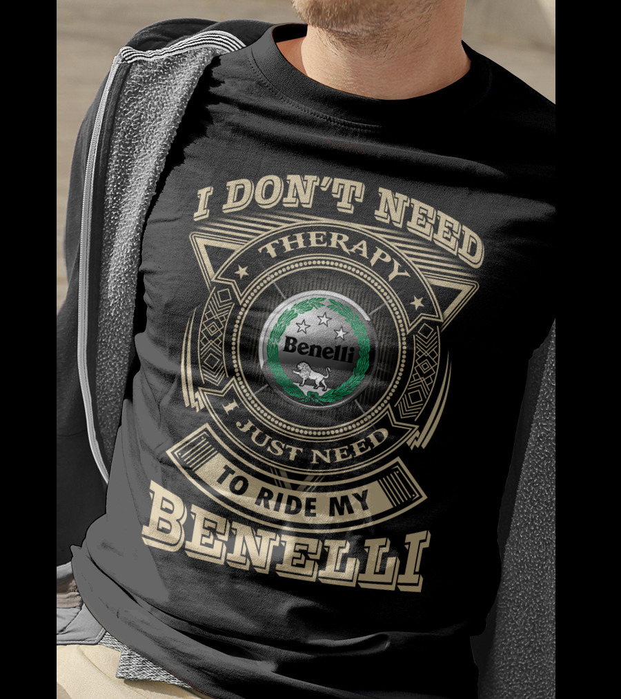 I Don't Need Therapy I Just Need To Ride My Benelli T-Shirt