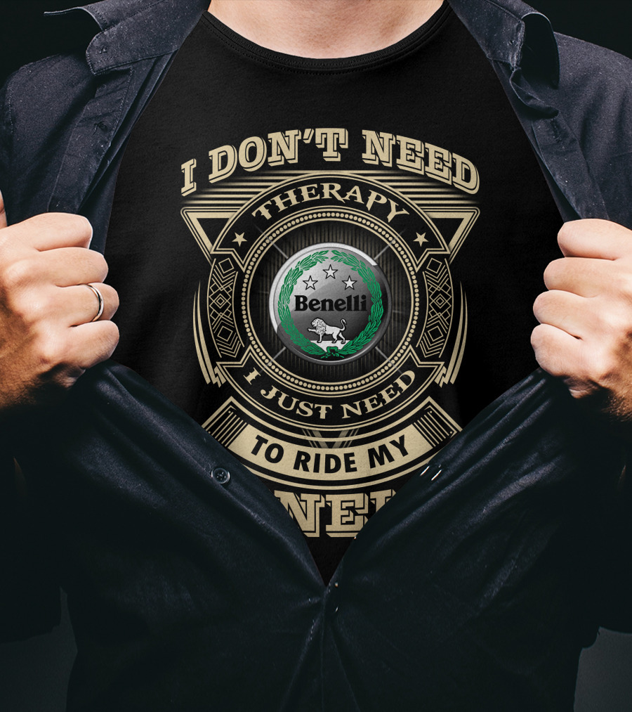 I Don't Need Therapy I Just Need To Ride My Benelli T-Shirt