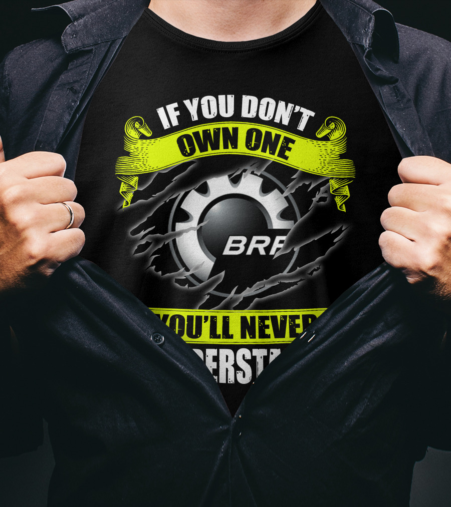 If You Don't Own One You'll Never Understand Brp Skidoo T-Shirt