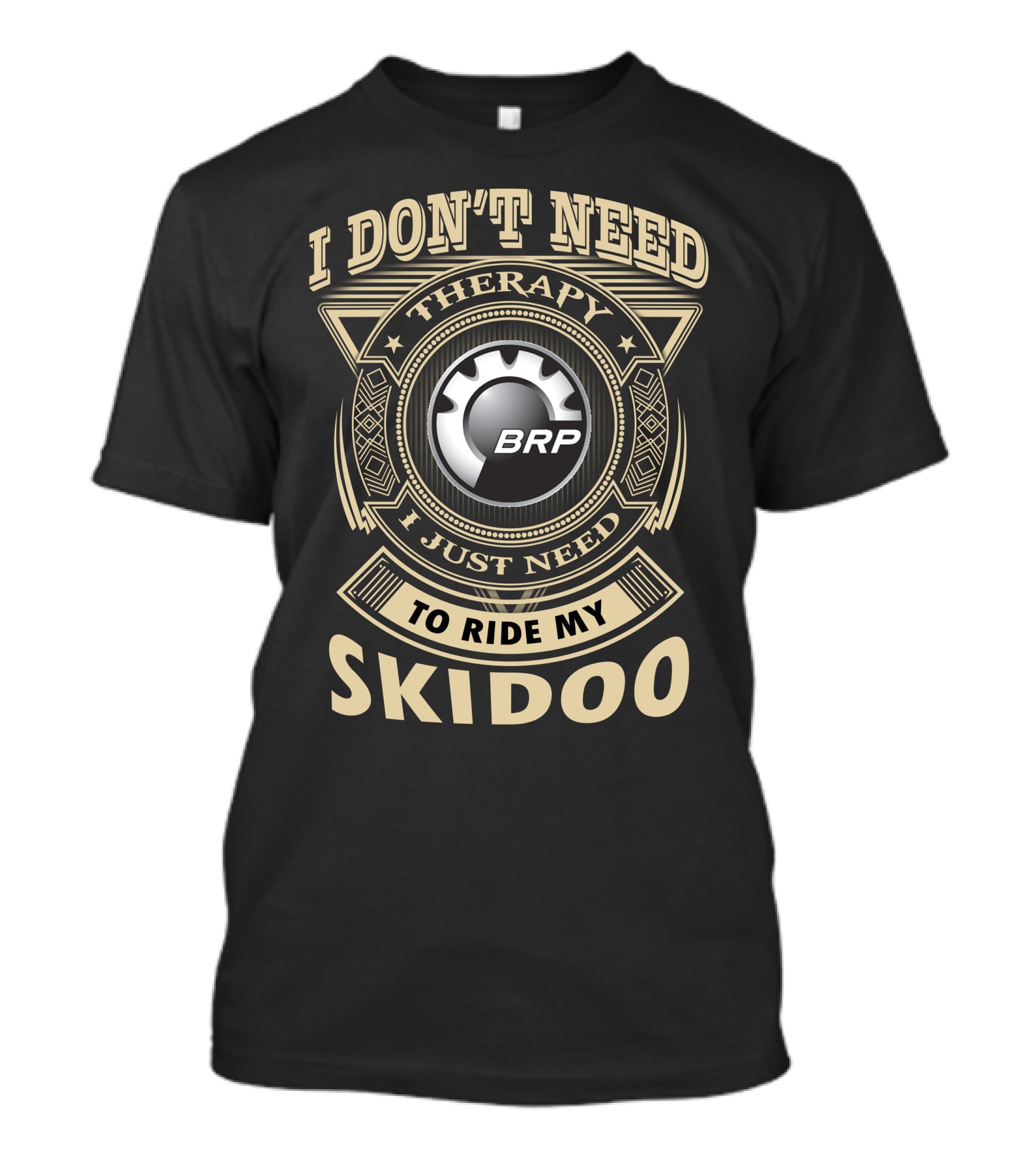 I Don't Need Therapy I Just Need To Ride My Brp Skidoo T-Shirt