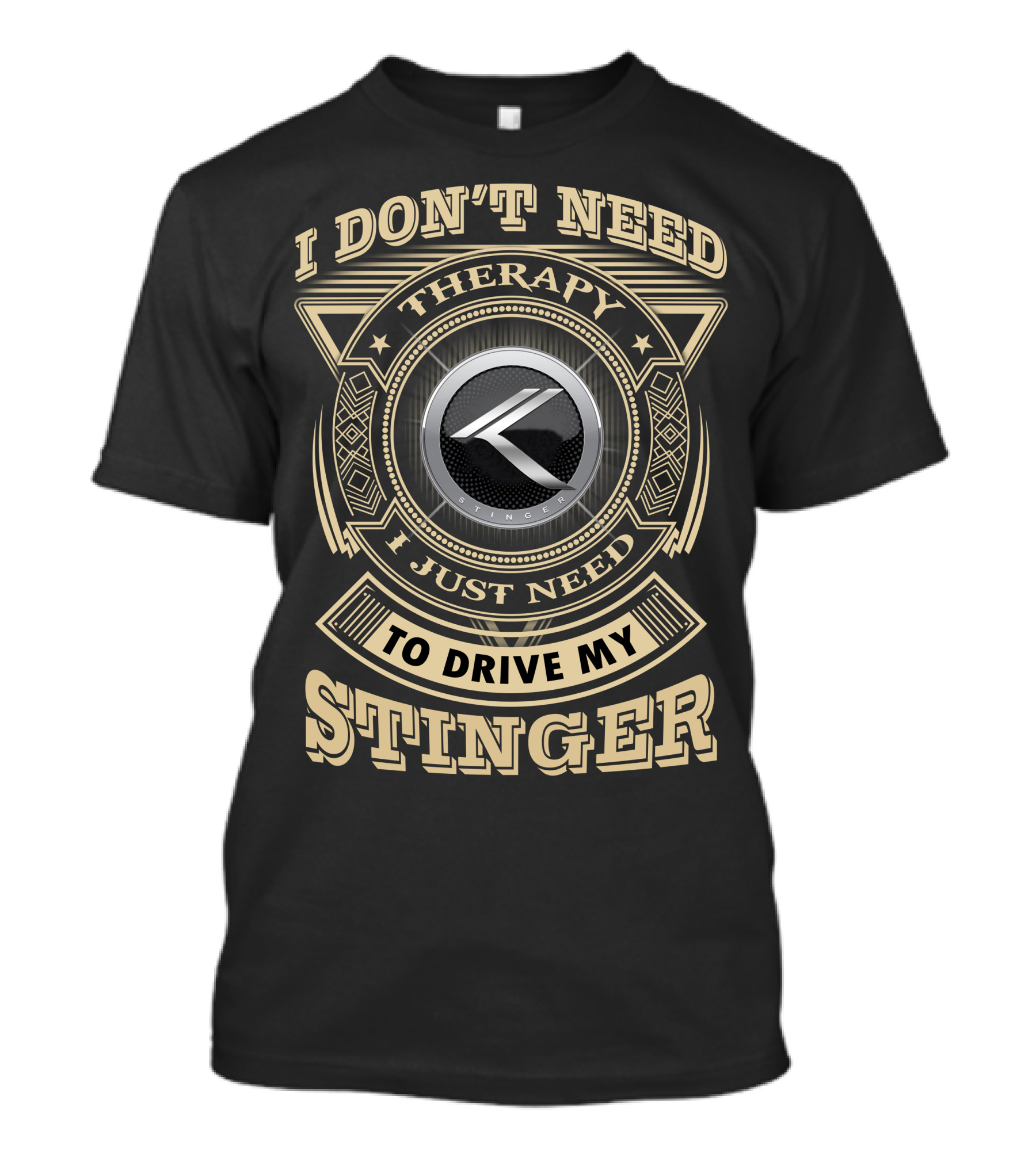 I Don't Need Therapy I Just Need To Drive My Stinger Kia T-Shirt