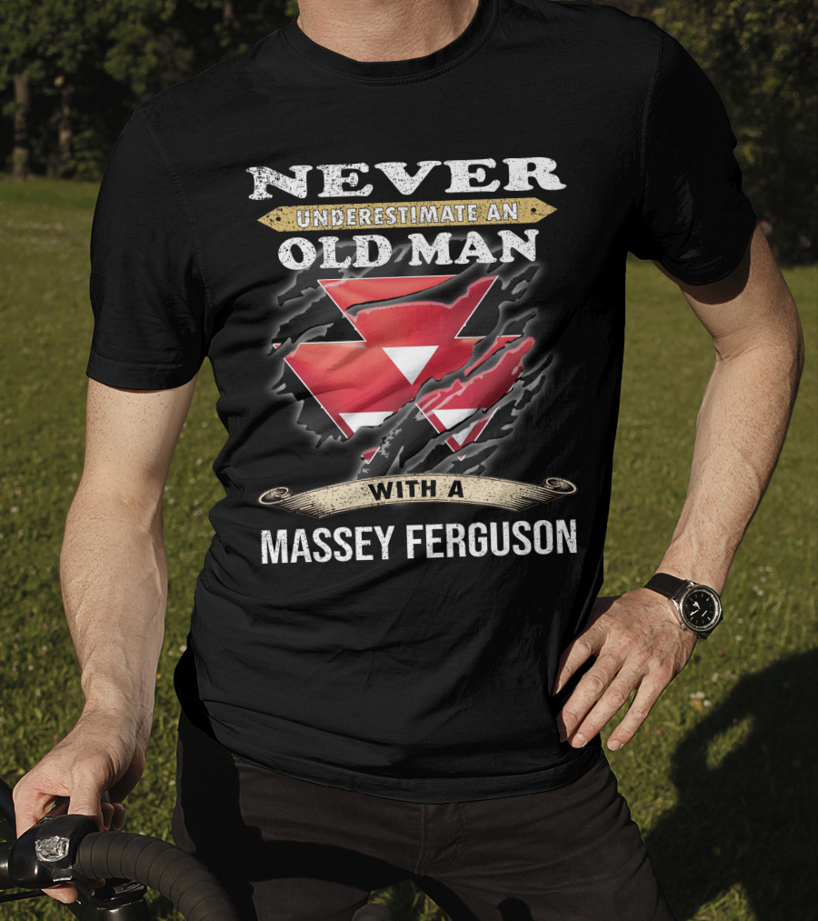 Never Underestimate An Old Man With A Massey Ferguson T-Shirt