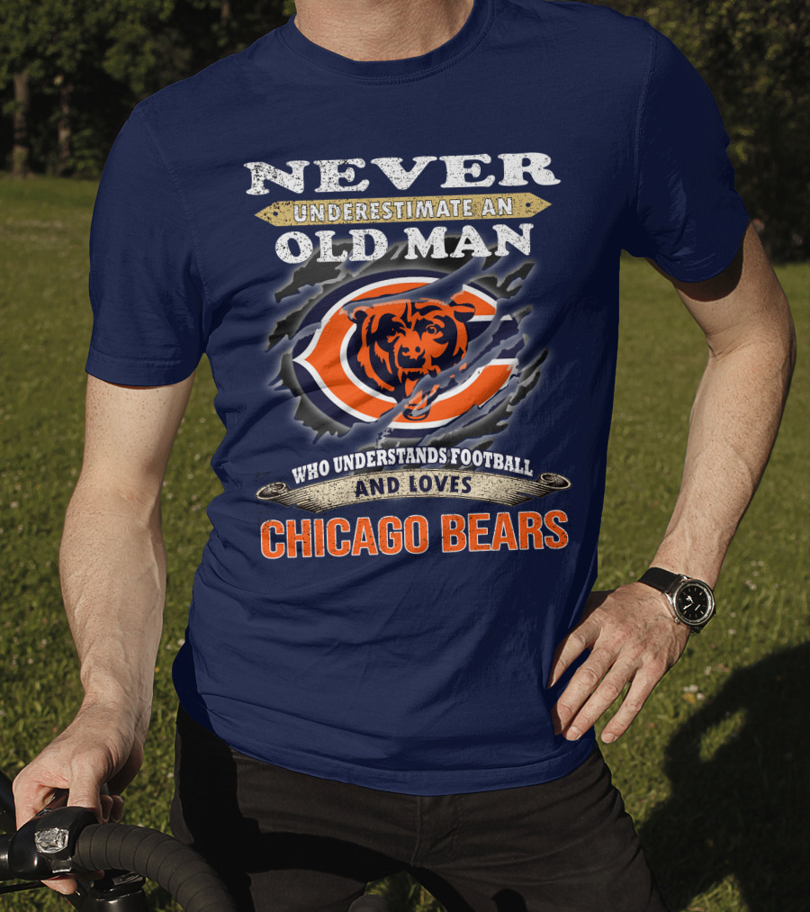 Never Underestimate An Old Man Who Understands Football And Loves Chicago Bears T-Shirt