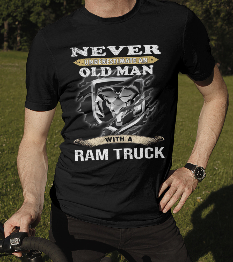Never Underestimate An Old Man With A Ram Truck T-Shirt