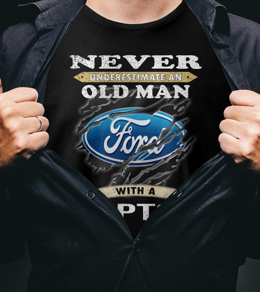 Never Underestimate An Old Man With A Ford Raptor T-Shirt