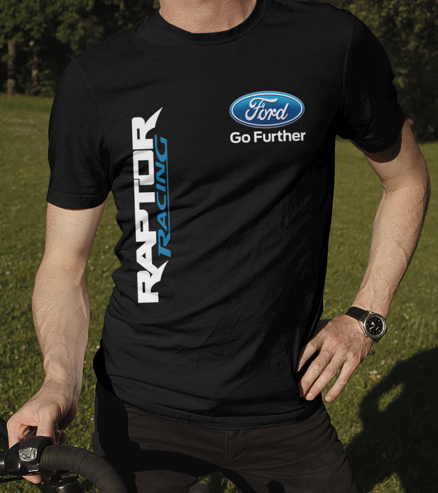 Ford Raptor Racing Go Further T-Shirt