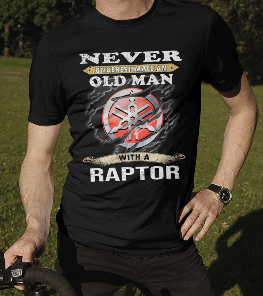 Never Underestimate An Old Man With A Raptor Yamaha T-Shirt
