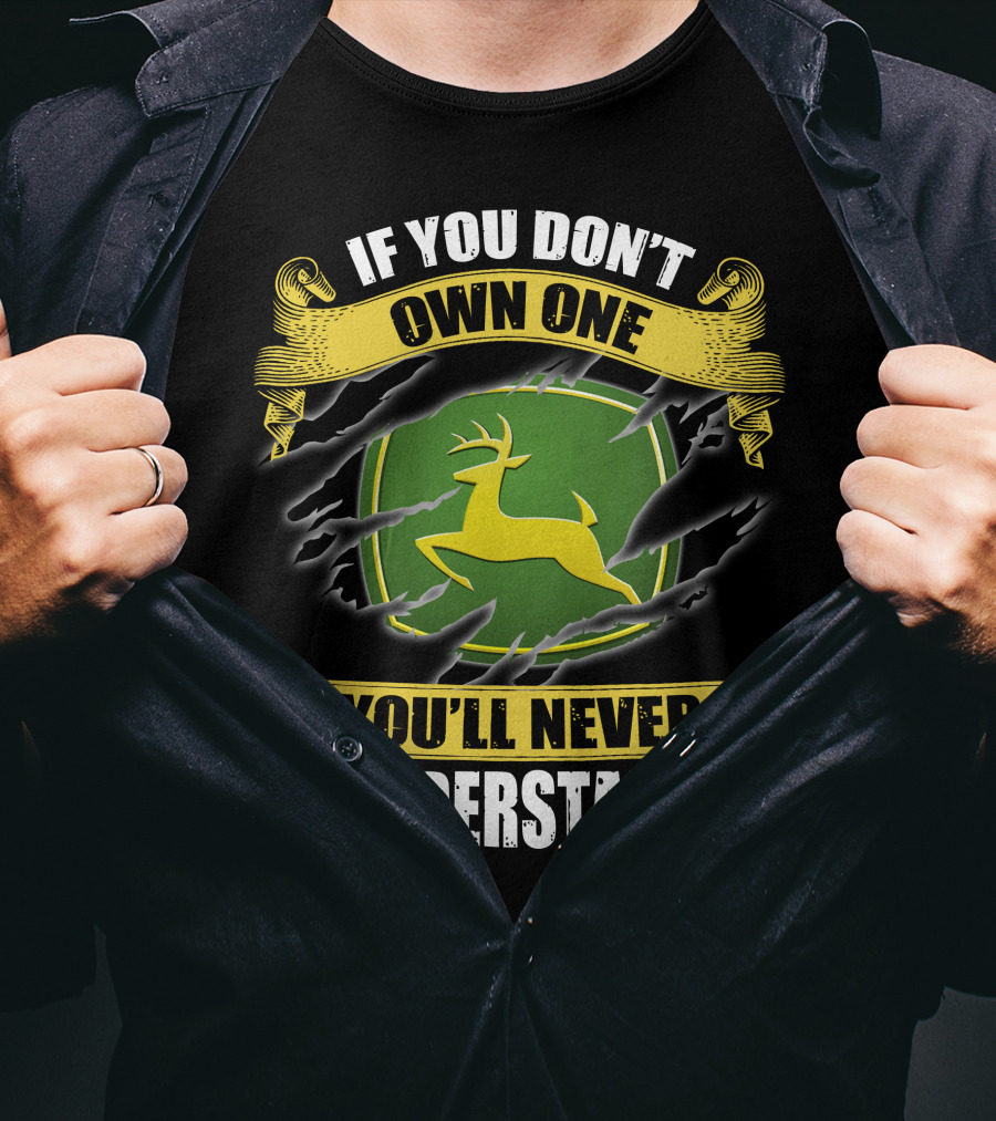 If You Don't Own One You'll Never Understand Deer T-Shirt