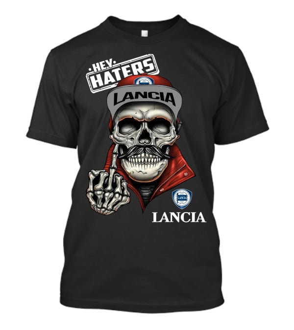 Lancia Skull Hey Haters Skeleton Middle Finger Art T-Shirt
