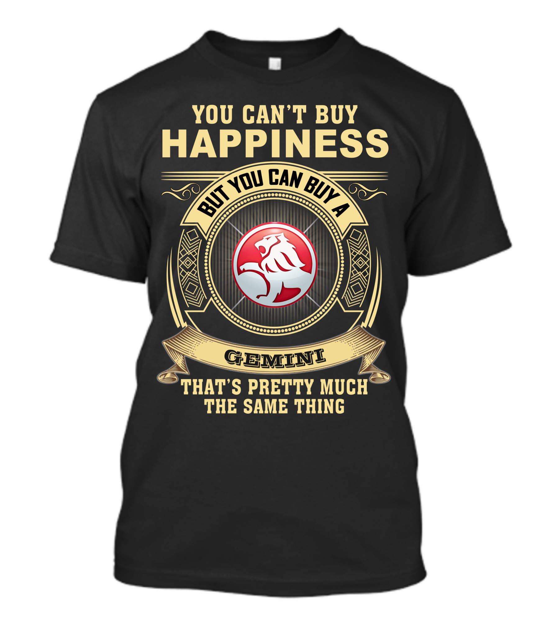 You Can't Buy Happiness But You Can Buy A Gemini That's Pretty Much The Same Thing T-Shirt