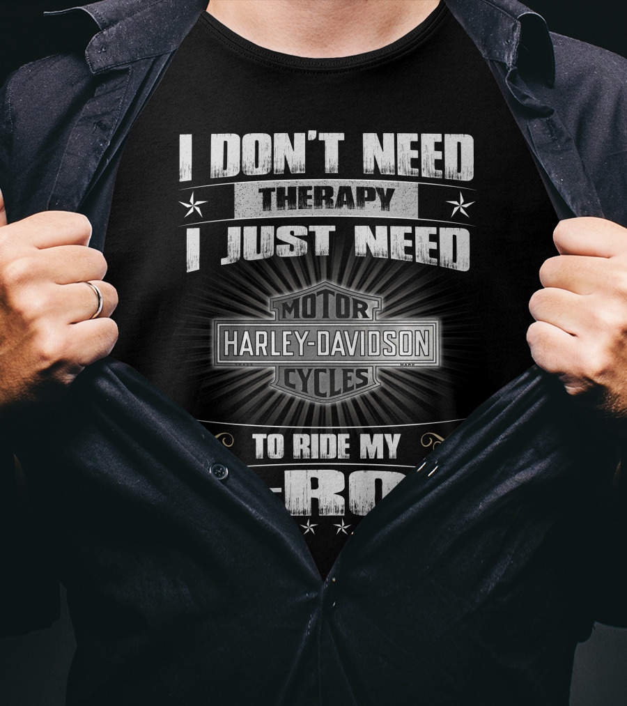 Harley Davidson I Don't Need Therapy I Just Need To Ride My V-Rod Motor Cycles T-Shirt