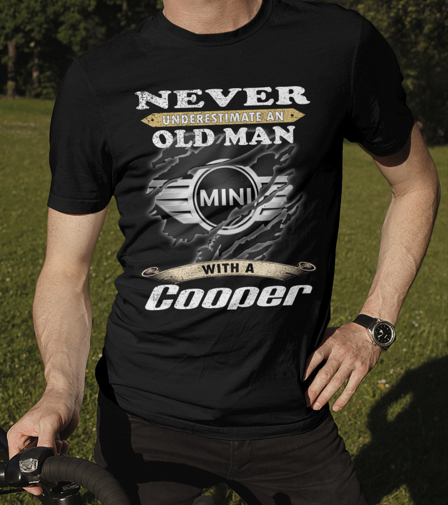 Never Underestimate An Old Man With A Mini Cooper T-Shirt