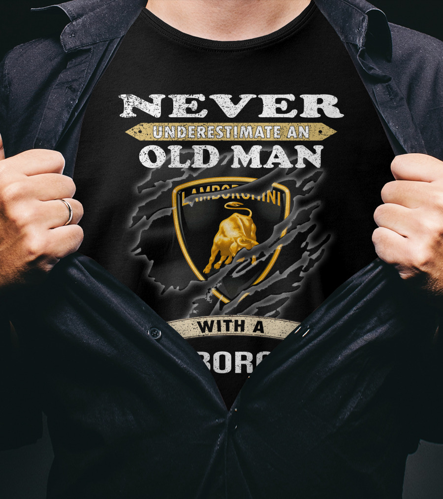 Never Underestimate An Old Man With A Lamborghini T-Shirt