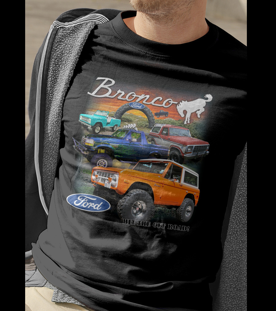 Bronco Ford Hit The Off Road T-Shirt
