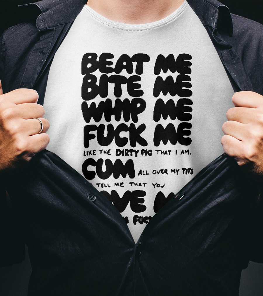 Beat Bite Whip Explicit Text With NSFW Themes T-Shirt