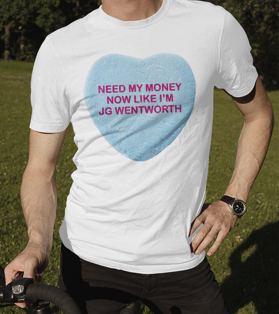 Need My Money Now Like I'm JG Wentworth Yung Gravy Merch T-Shirt