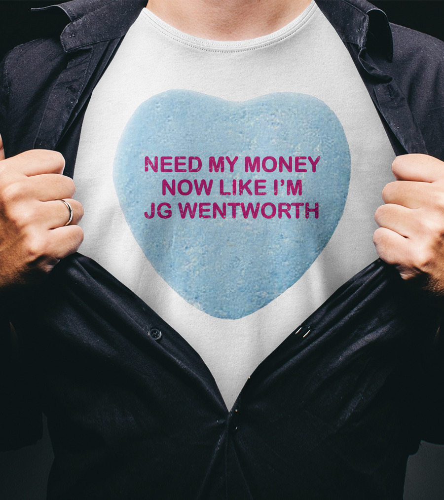 Need My Money Now Like I'm JG Wentworth Yung Gravy Merch T-Shirt