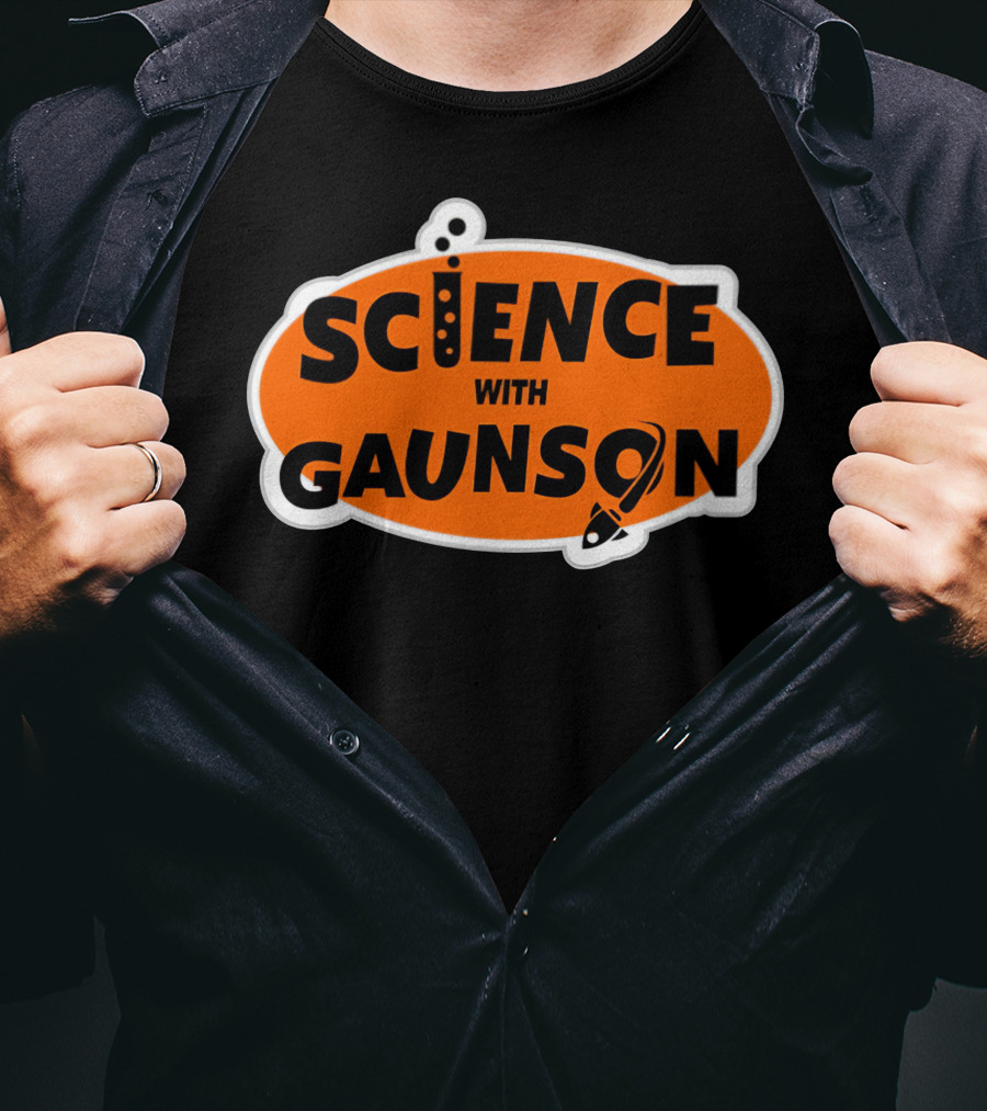 Science With Gaunson How Ridiculous Merch T-Shirt