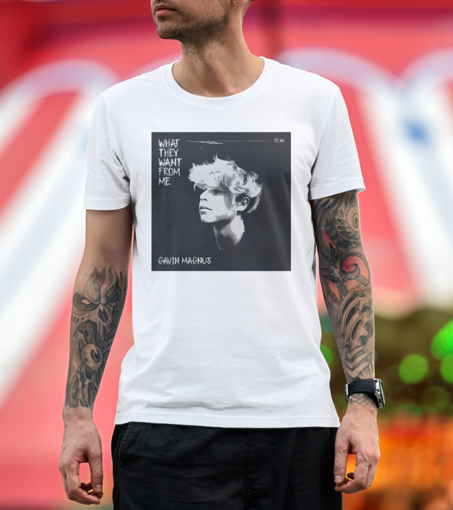 What They Want From Me Gavin Magnus T-Shirt