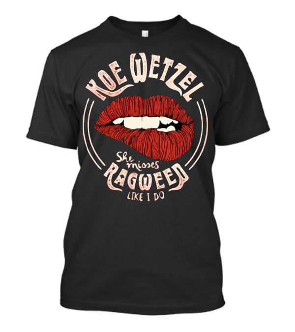 KOE WETZEL She Misses Ragweed Like I Do T-Shirt