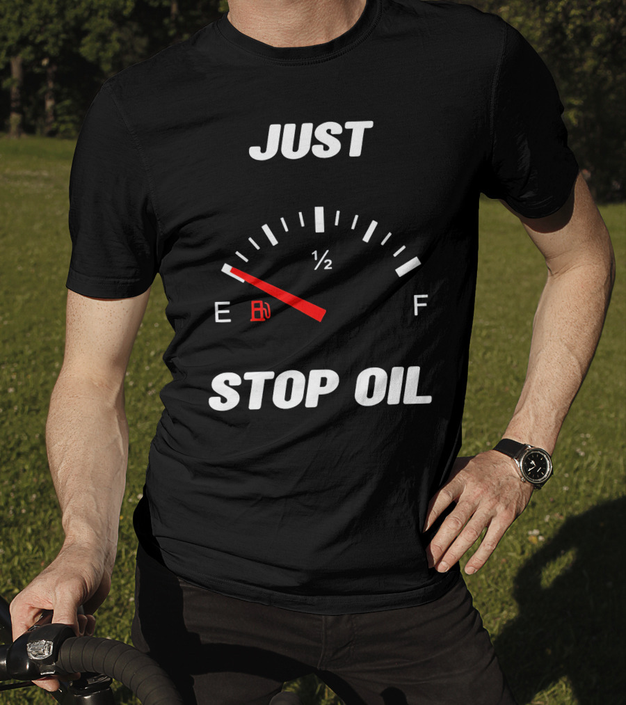 Just Stop Oil Gas Gauge Fuel Empty T-Shirt