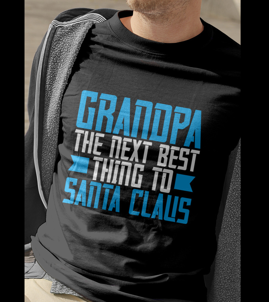 Grandpa The Next Best Thing To Santa Claus Christmas Family Holiday T-Shirt