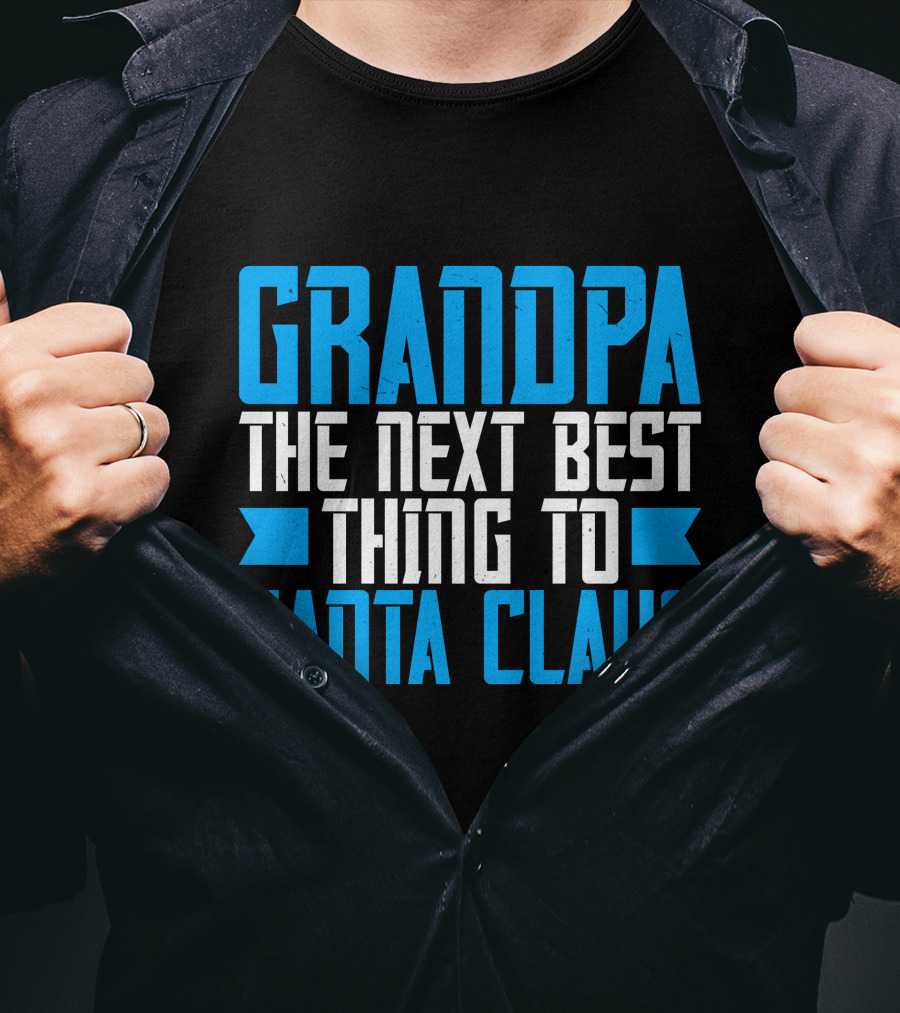 Grandpa The Next Best Thing To Santa Claus Christmas Family Holiday T-Shirt
