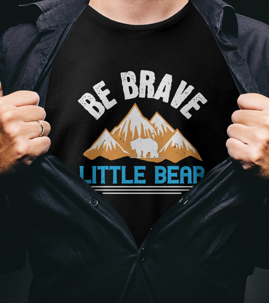 Be Brave Little Bear Mountain Adventure T-Shirt