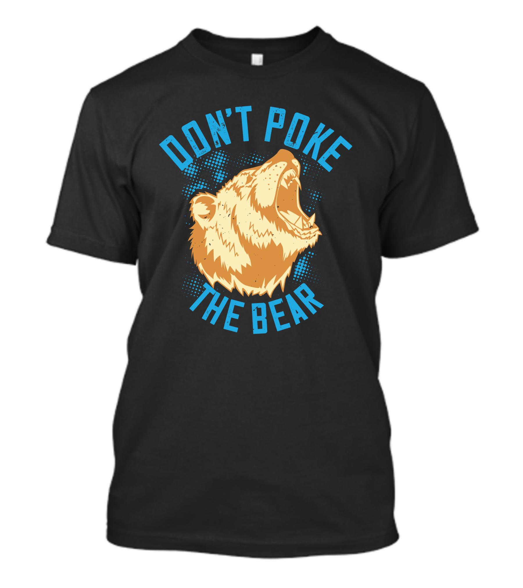Don't Poke The Bear T-Shirt