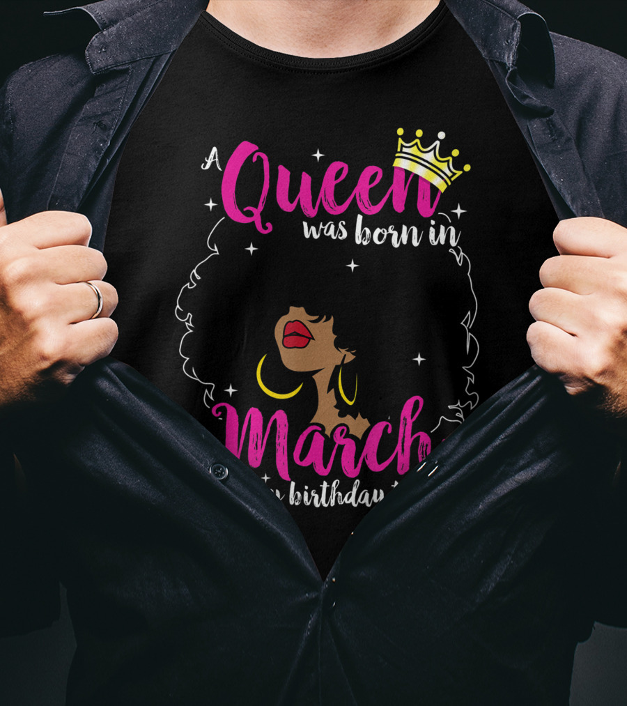 A Queen Was Born In March Happy Birthday To Me Crown Pink Text Black Woman Afro T-Shirt