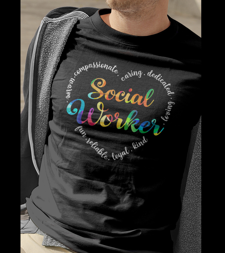 Social Worker Love Heart Compassionate Caring Dedicated Loyal Fun Kind T-Shirt