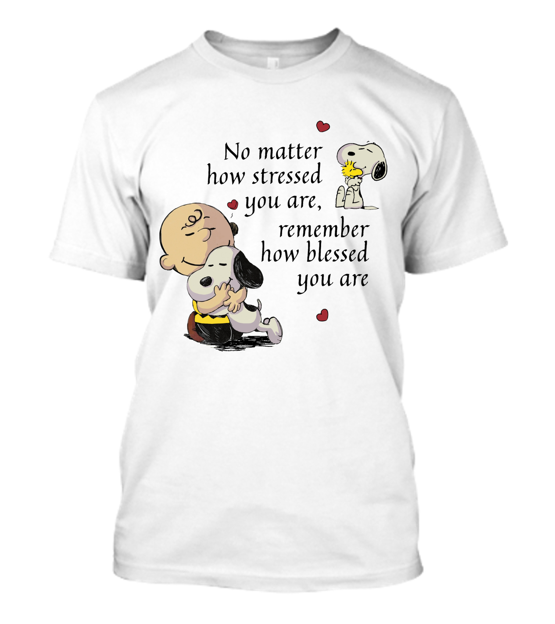 No Matter How Stressed You Are Remember How Blessed You Are Snoopy Charlie Brown Hug T-Shirt
