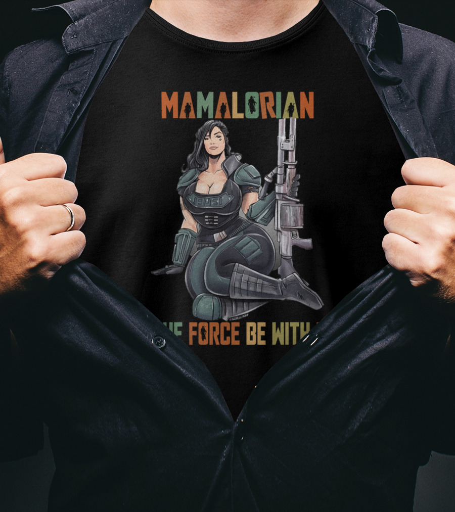 Mamalorian May The Force Be With Moms Only Today T-Shirt