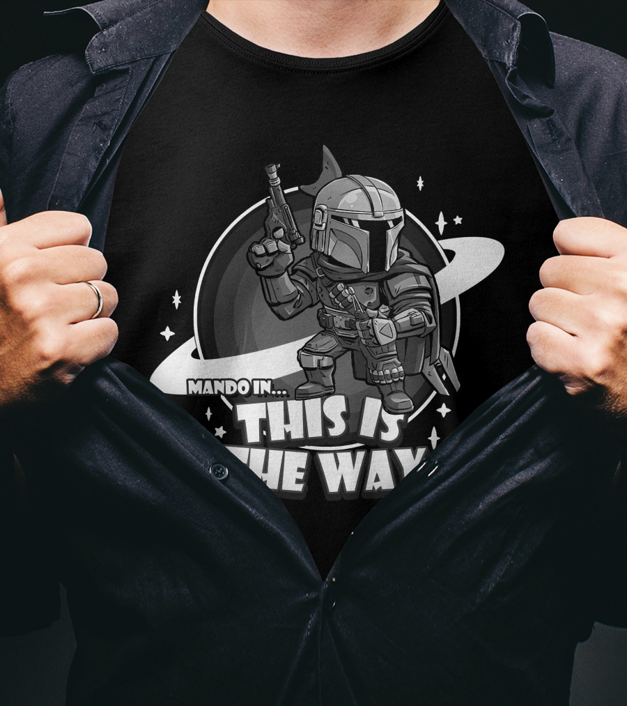 Mando In This Is The Way Only Today T-Shirt