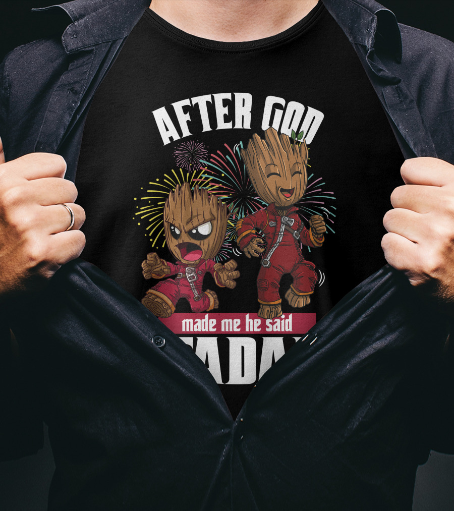 After God Made Me He Said Tada! T-Shirt