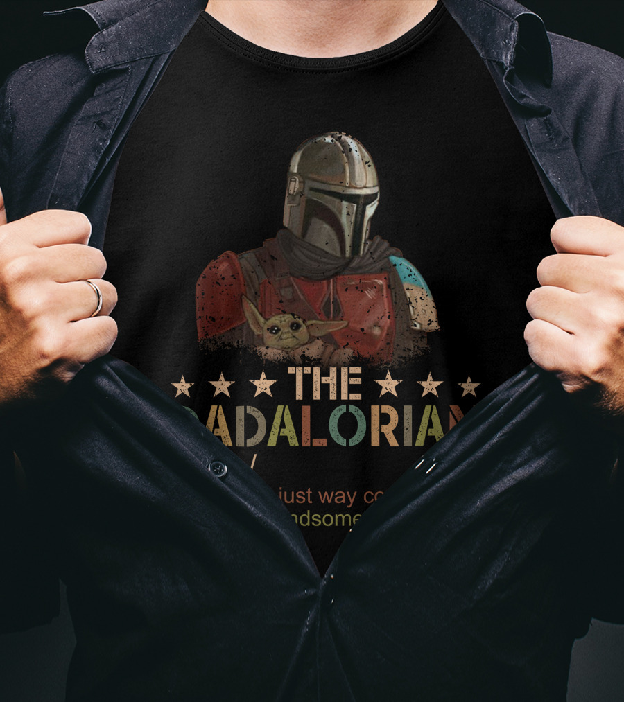 The Dadalorian Noun Like A Dad Just Way Cooler See Also Handsome Exceptional T-Shirt