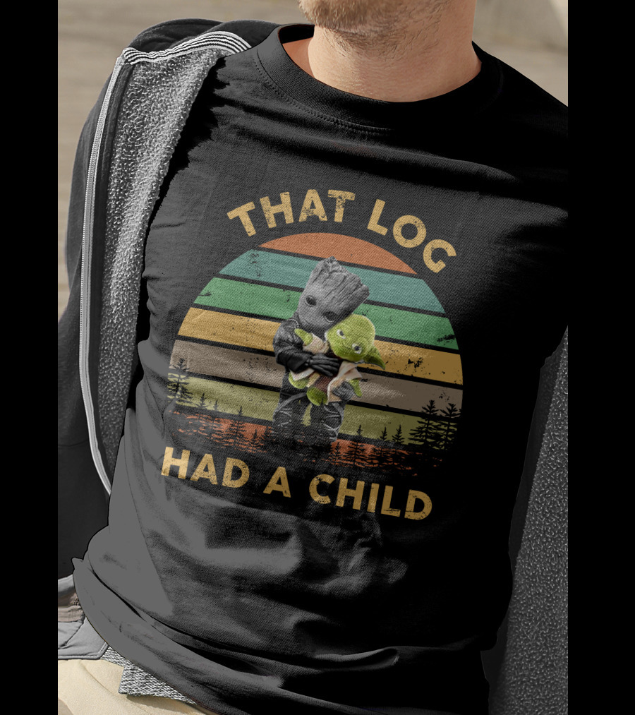 That Log Had A Child 72 Grogu Baby Groot T-Shirt