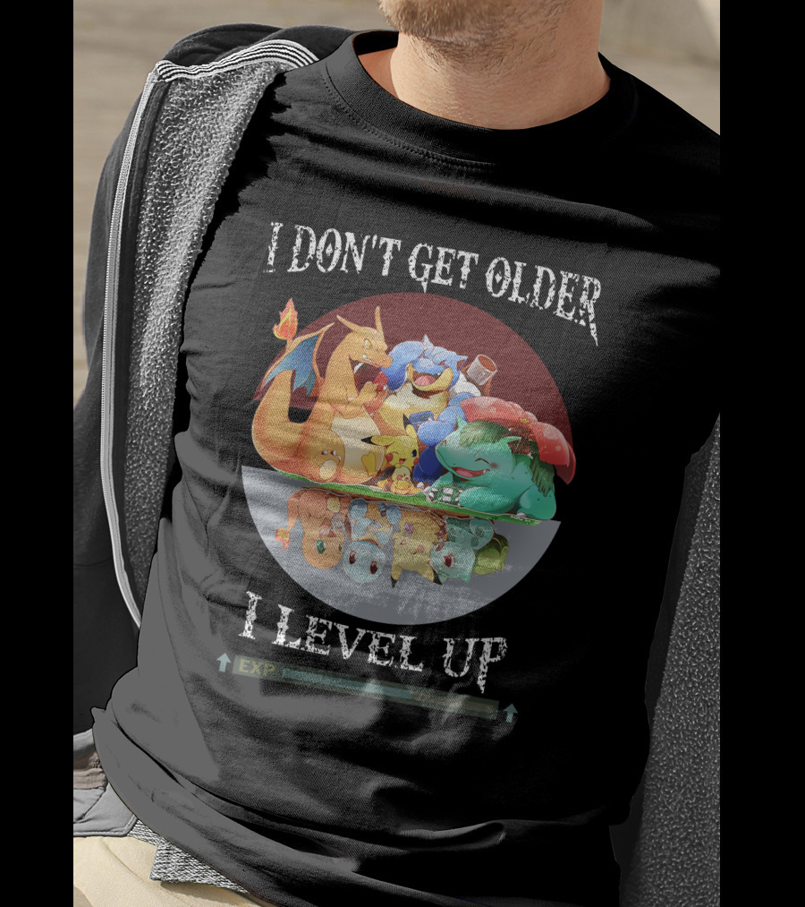 I Don't Get Older I Level Up Exp T-Shirt